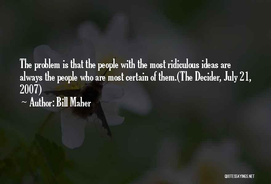 July Quotes By Bill Maher