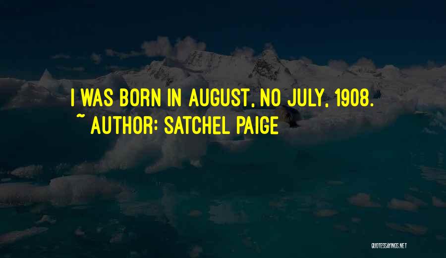 July Quotes By Satchel Paige