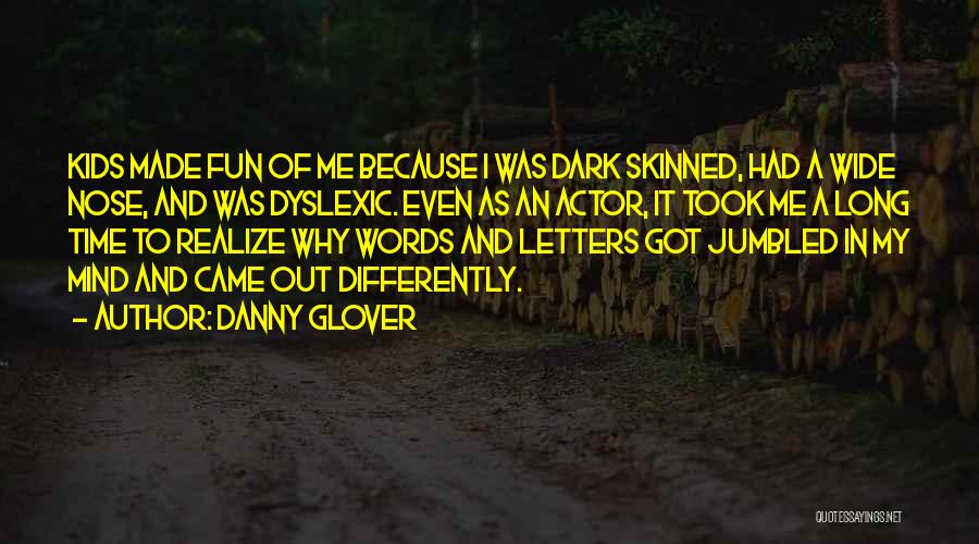 Jumbled Mind Quotes By Danny Glover