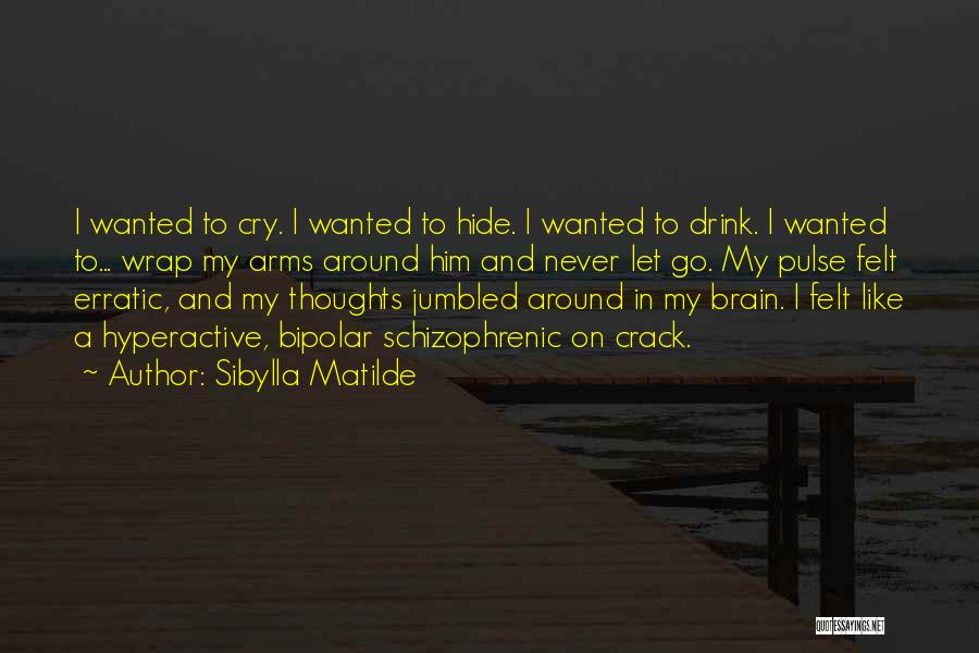 Jumbled Thoughts Quotes By Sibylla Matilde