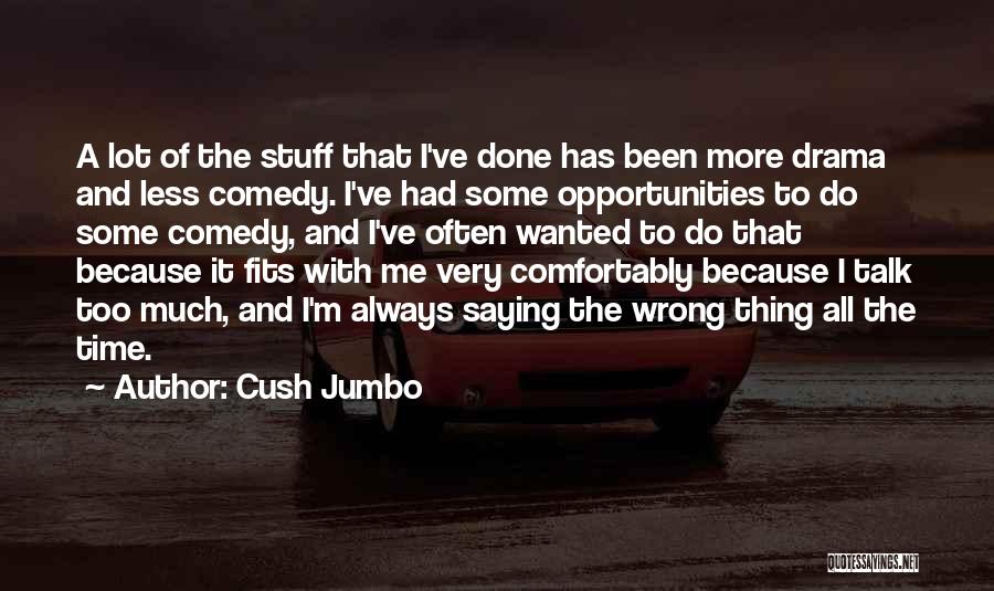 Jumbo Quotes By Cush Jumbo