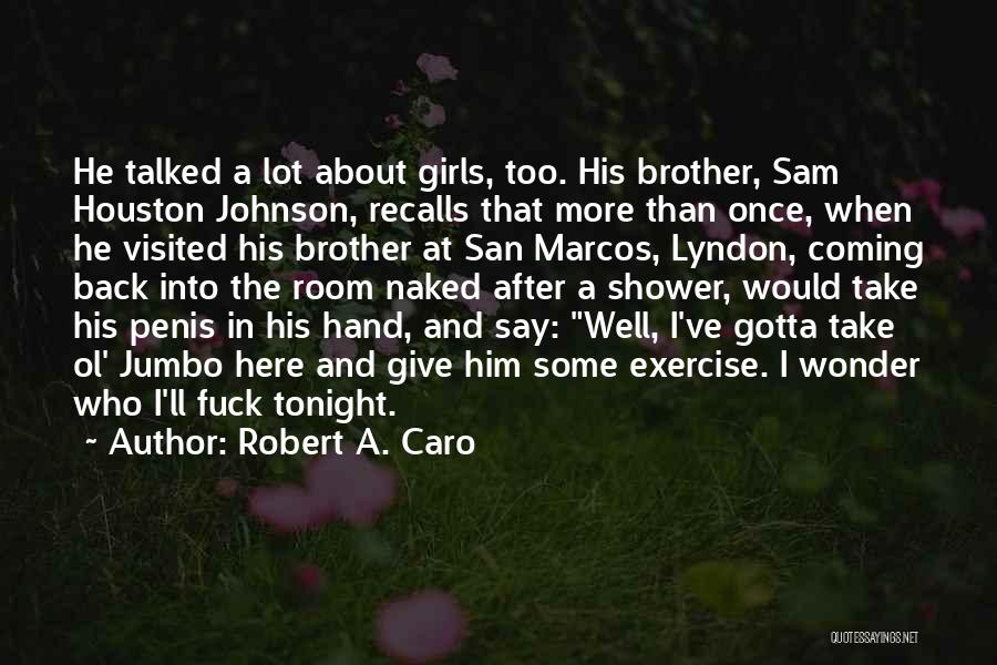Jumbo Quotes By Robert A. Caro