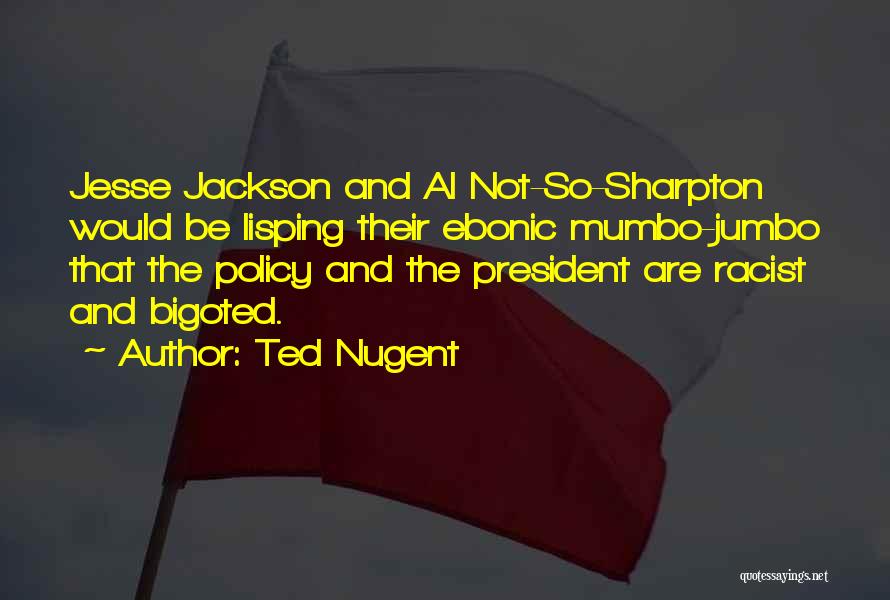 Jumbo Quotes By Ted Nugent