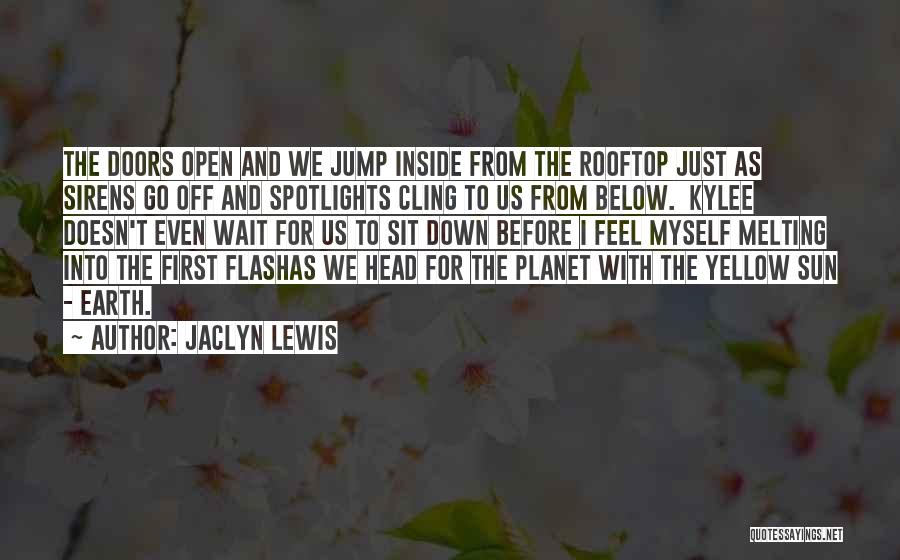 Jump Head First Quotes By Jaclyn Lewis