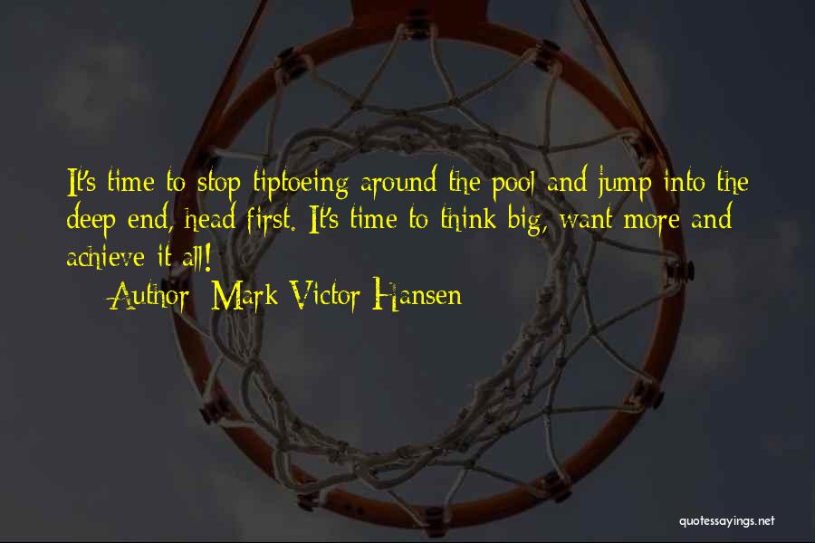 Jump Head First Quotes By Mark Victor Hansen