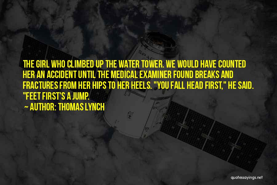 Jump Head First Quotes By Thomas Lynch