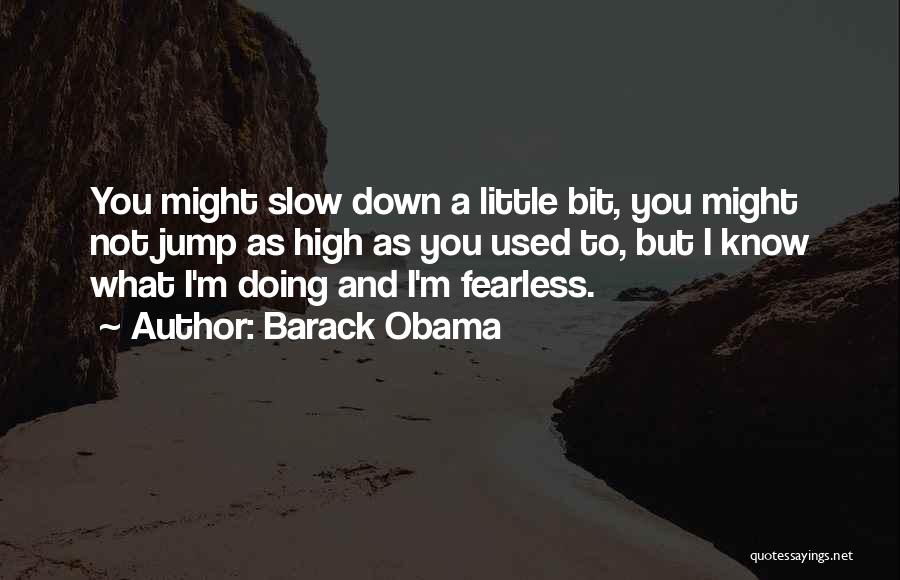 Jump How High Quotes By Barack Obama