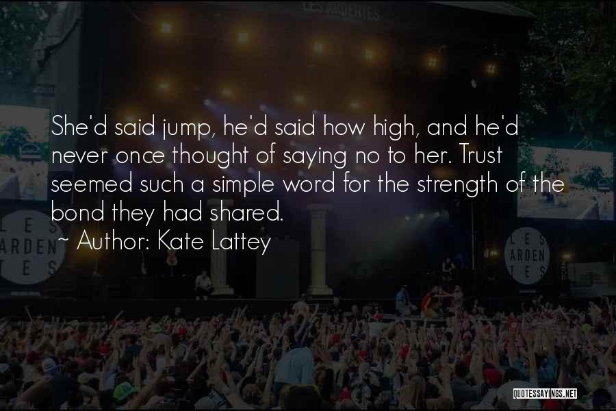 Jump How High Quotes By Kate Lattey