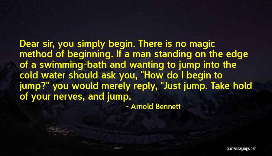 Jump Off The Edge Quotes By Arnold Bennett Jump Off The Edge Quotes By Arnold Bennett