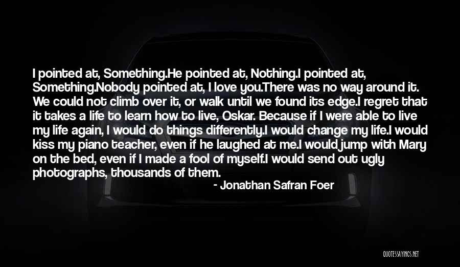 Jump Off The Edge Quotes By Jonathan Safran Foer Jump Off The Edge Quotes By Jonathan Safran Foer