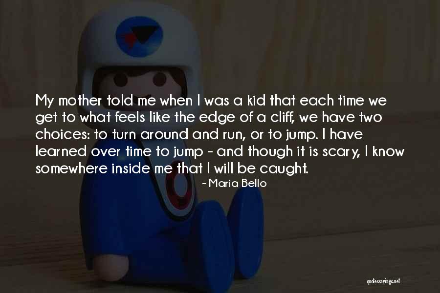 Jump Off The Edge Quotes By Maria Bello Jump Off The Edge Quotes By Maria Bello
