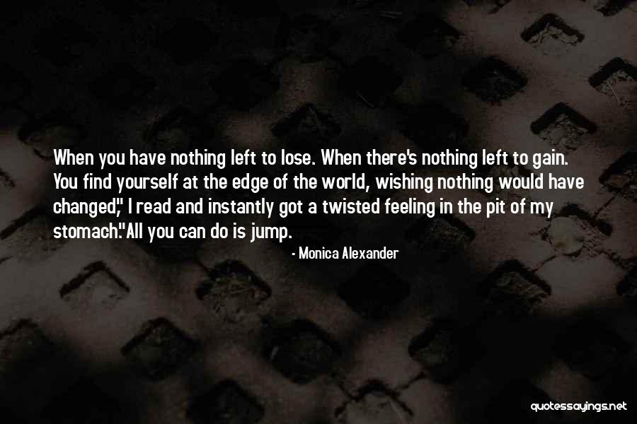 Jump Off The Edge Quotes By Monica Alexander Jump Off The Edge Quotes By Monica Alexander