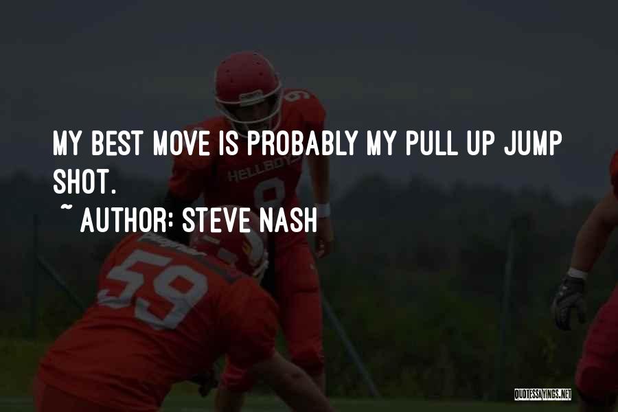 Jump Shot Quotes By Steve Nash