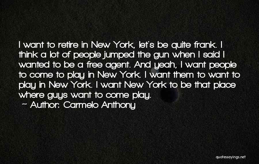 Jumped The Gun Quotes By Carmelo Anthony