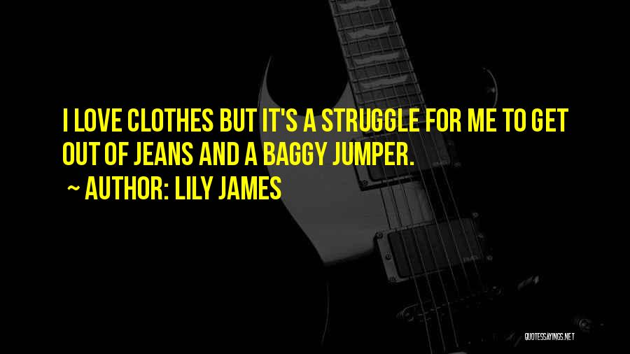 Jumper Quotes By Lily James