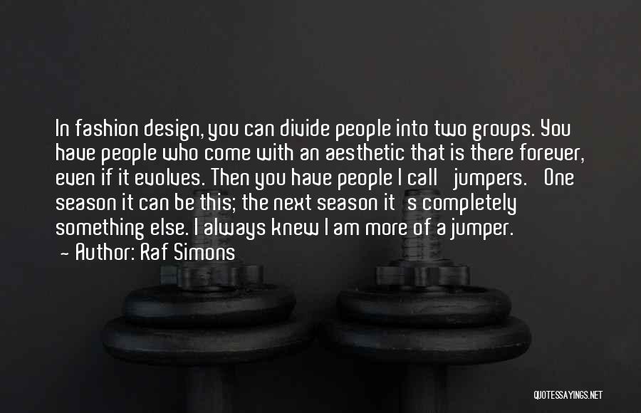 Jumper Quotes By Raf Simons