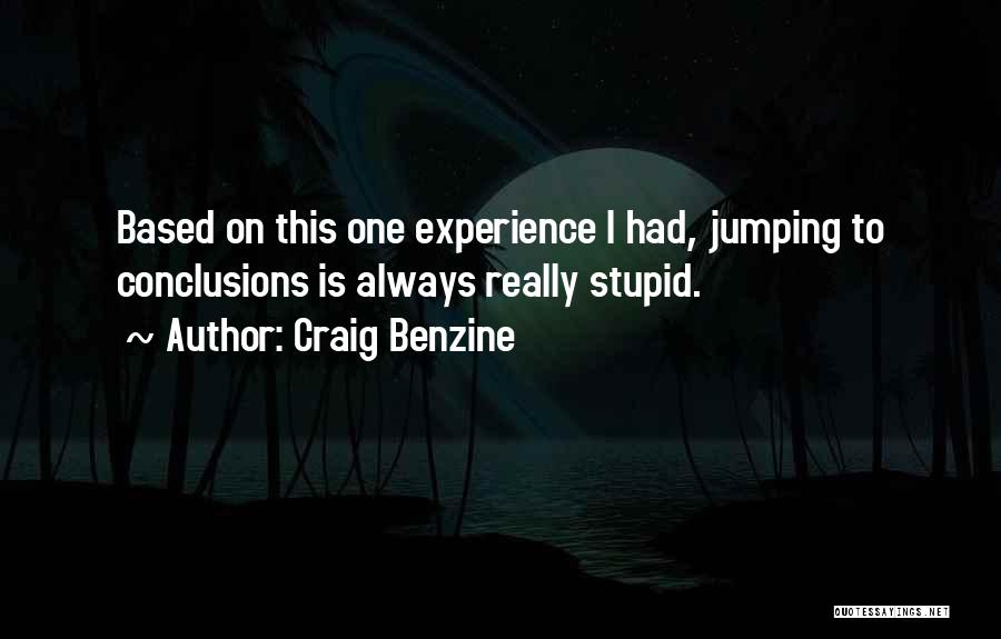 Jumping Conclusion Quotes By Craig Benzine