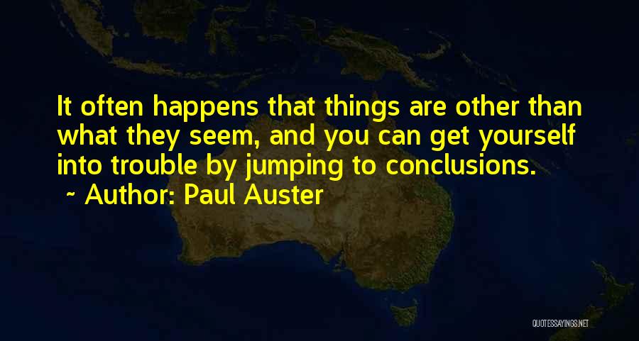 Jumping Conclusion Quotes By Paul Auster