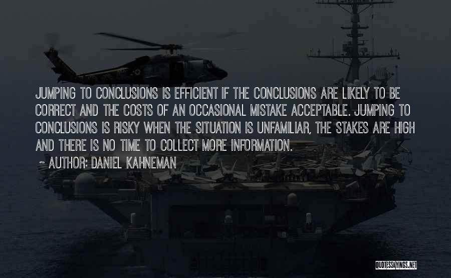 Jumping Conclusions Quotes By Daniel Kahneman