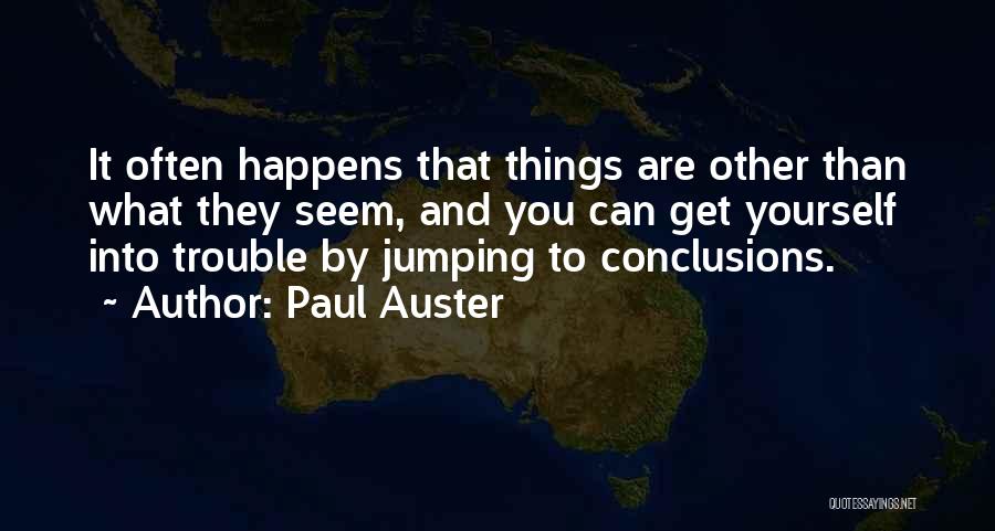 Jumping Conclusions Quotes By Paul Auster