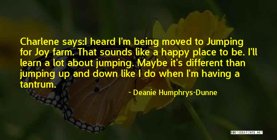 Jumping For Joy Quotes By Deanie Humphrys-Dunne