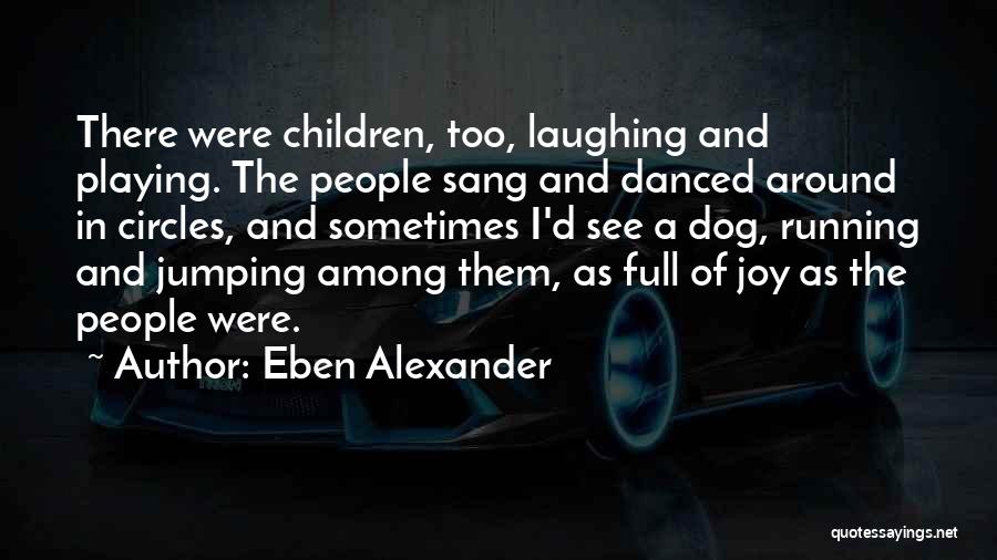 Jumping For Joy Quotes By Eben Alexander