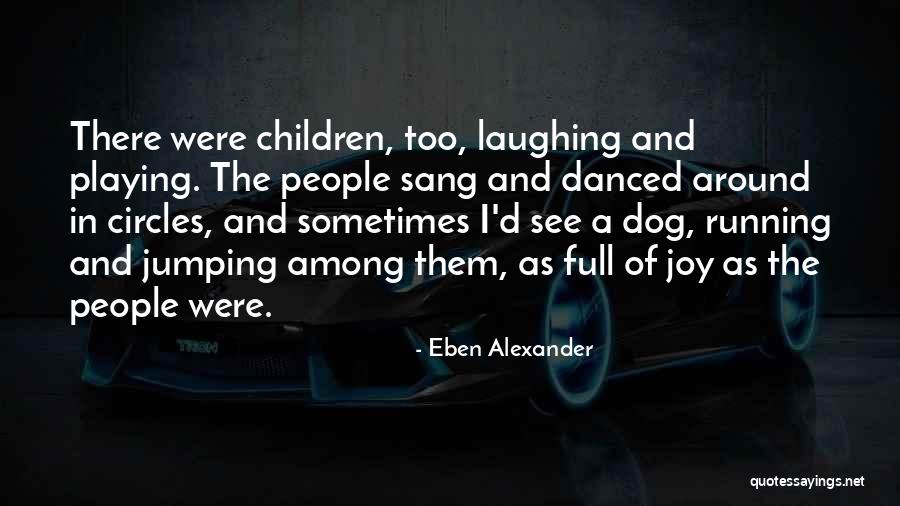 Jumping For Joy Quotes By Eben Alexander