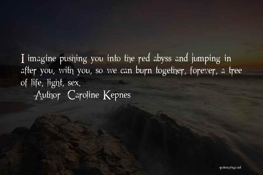 Jumping Into Life Quotes By Caroline Kepnes