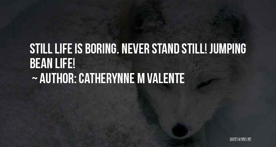 Jumping Into Life Quotes By Catherynne M Valente