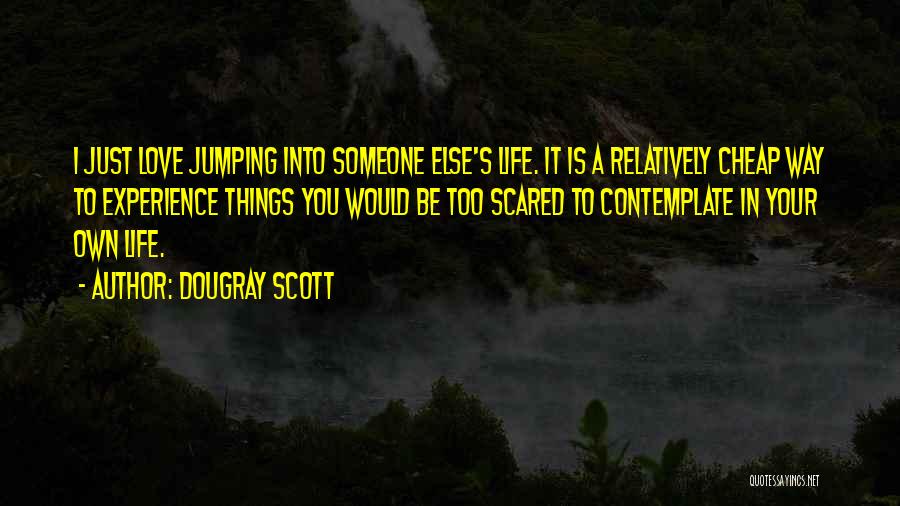 Jumping Into Life Quotes By Dougray Scott