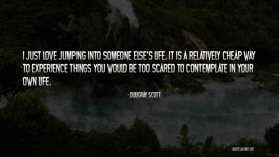 Jumping Into Love Quotes By Dougray Scott Jumping Into Love Quotes By Dougray Scott
