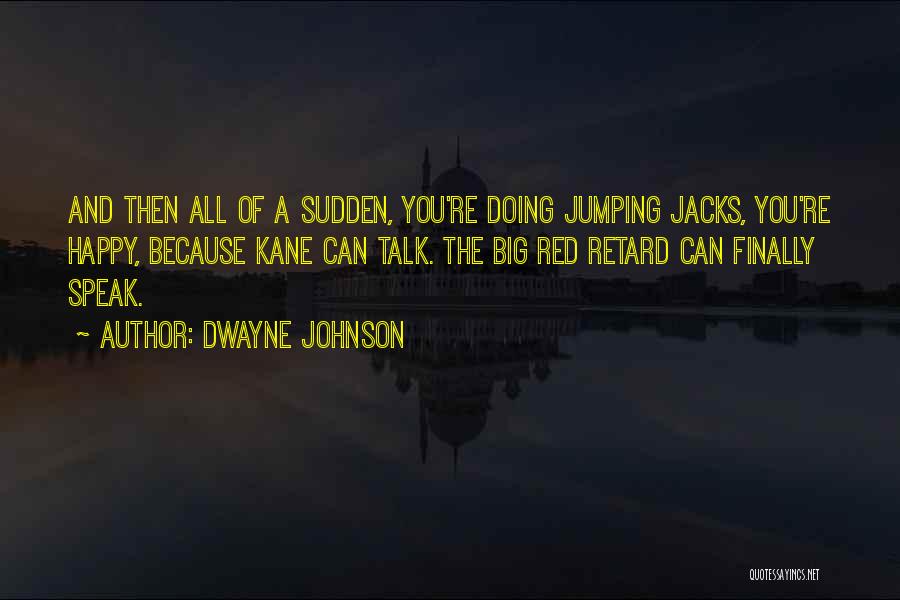 Jumping Jacks Quotes By Dwayne Johnson