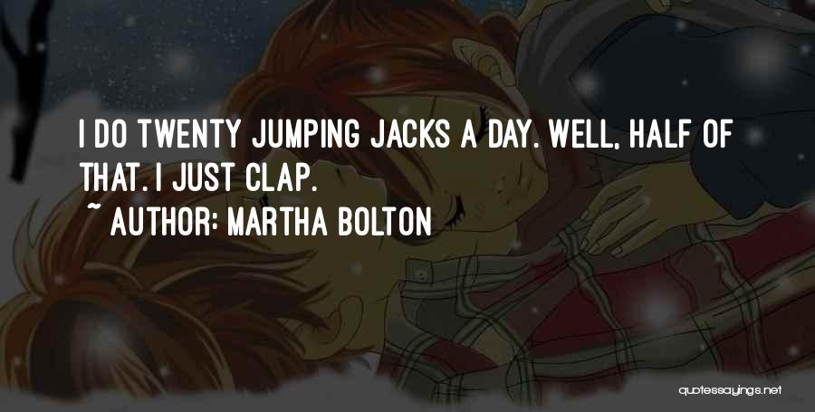 Jumping Jacks Quotes By Martha Bolton