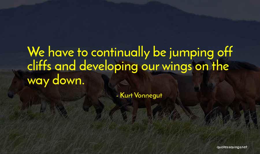 Jumping Off Cliffs Quotes By Kurt Vonnegut