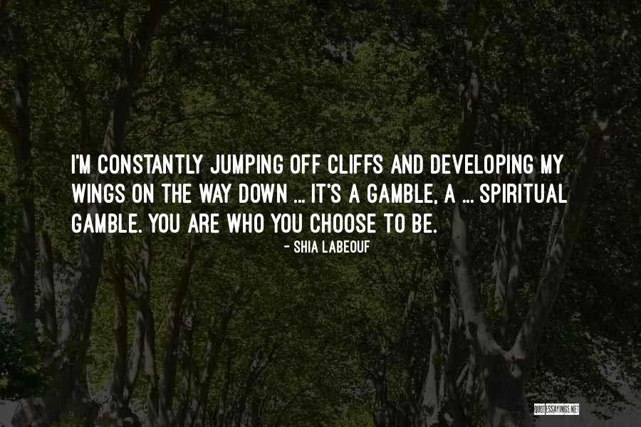 Jumping Off Cliffs Quotes By Shia Labeouf