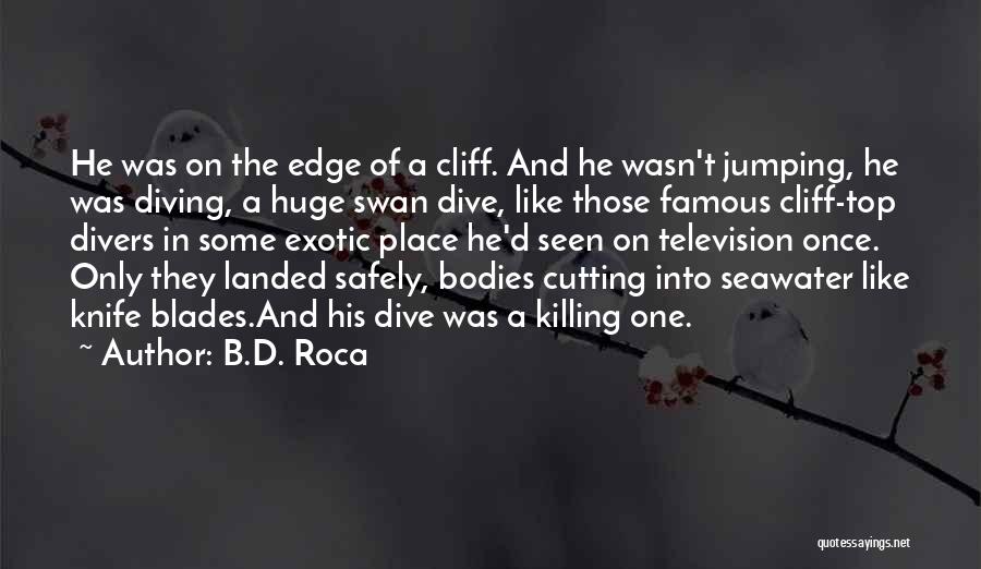 Jumping Off The Edge Quotes By B.D. Roca