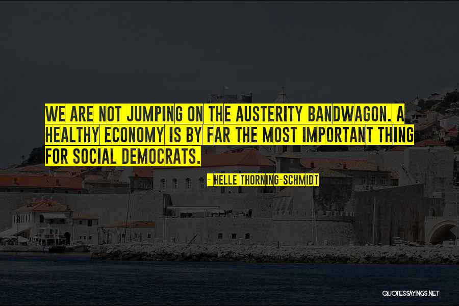 Jumping On The Bandwagon Quotes By Helle Thorning-Schmidt Jumping On The Bandwagon Quotes By Helle Thorning-Schmidt
