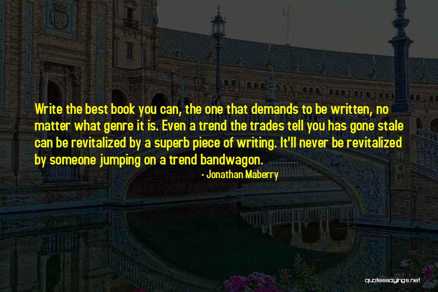 Jumping On The Bandwagon Quotes By Jonathan Maberry Jumping On The Bandwagon Quotes By Jonathan Maberry