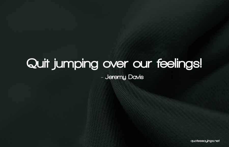 Jumping Quotes By Jeremy Davis Jumping Quotes By Jeremy Davis