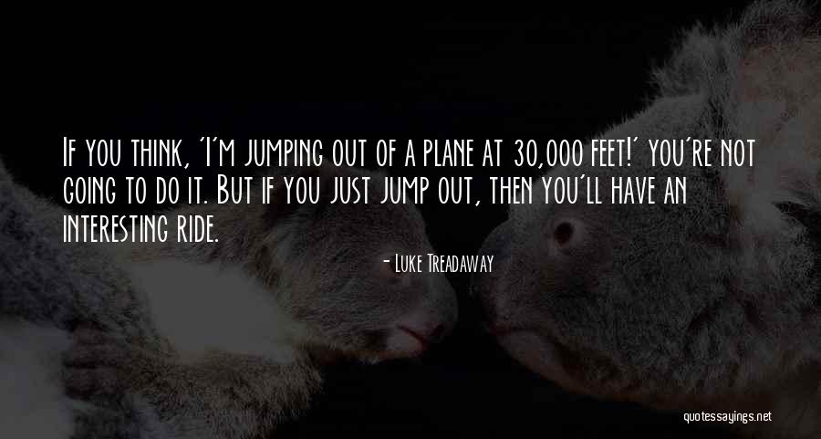 Jumping Quotes By Luke Treadaway Jumping Quotes By Luke Treadaway