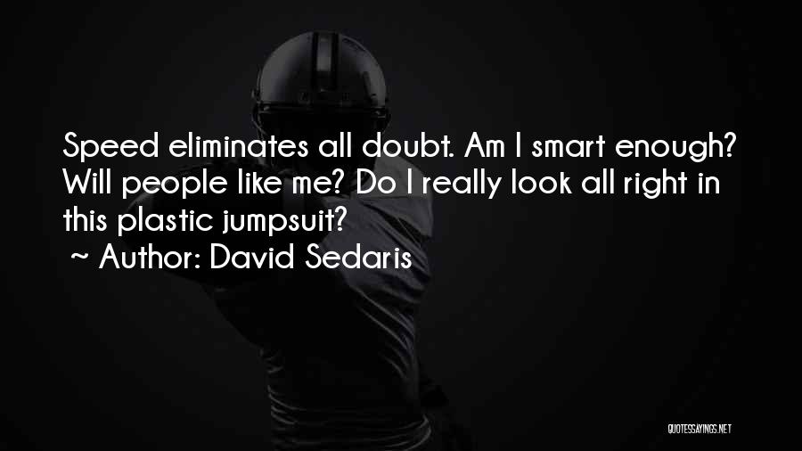 Jumpsuit Quotes By David Sedaris