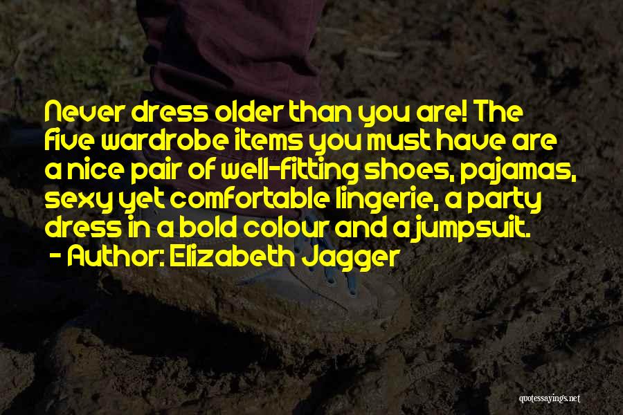 Jumpsuit Quotes By Elizabeth Jagger