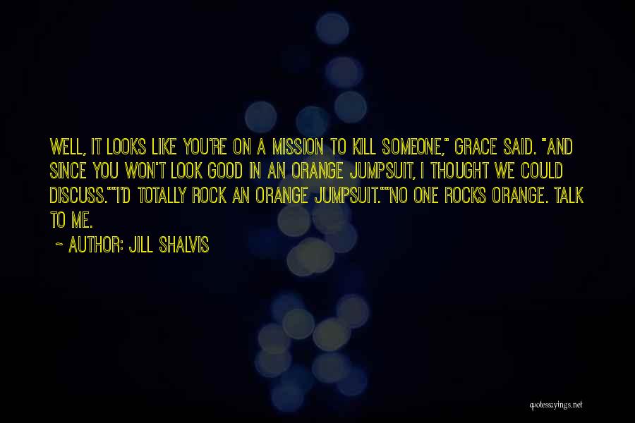 Jumpsuit Quotes By Jill Shalvis