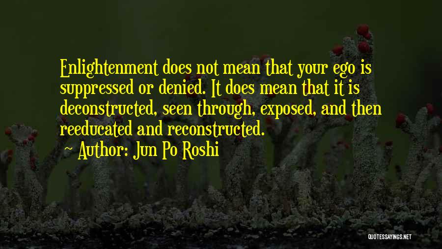 Jun Po Roshi Quotes 1684958