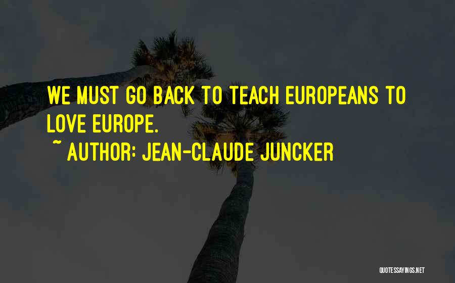 Juncker Quotes By Jean-Claude Juncker