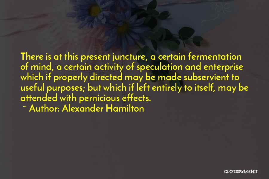Juncture Quotes By Alexander Hamilton