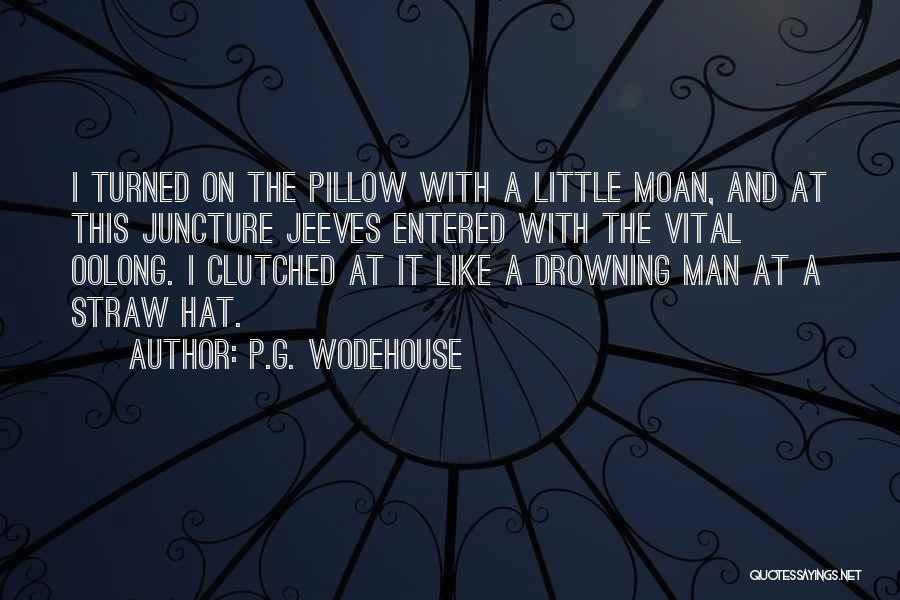 Juncture Quotes By P.G. Wodehouse