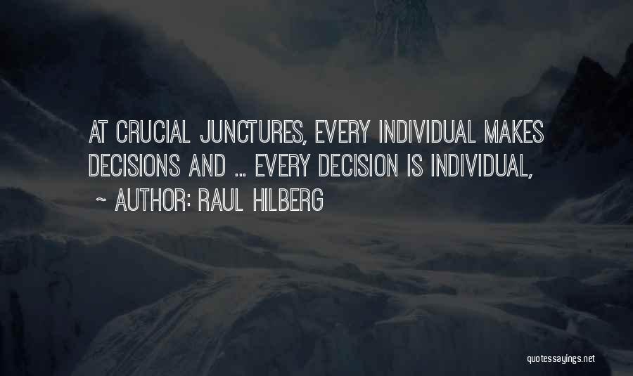 Juncture Quotes By Raul Hilberg