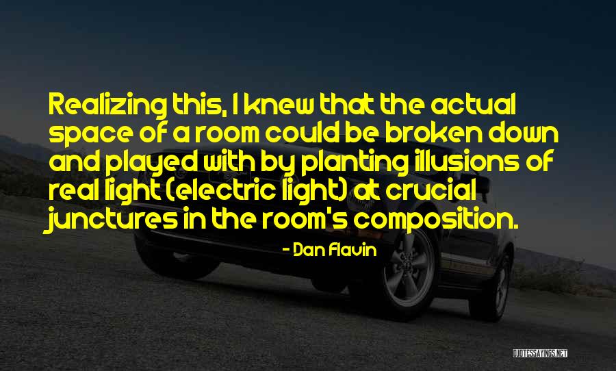 Junctures Quotes By Dan Flavin Junctures Quotes By Dan Flavin