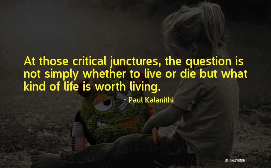 Junctures Quotes By Paul Kalanithi Junctures Quotes By Paul Kalanithi